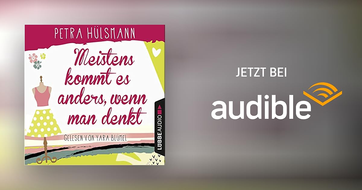 Meistens kommt es anders, wenn man denkt von Petra Hülsmann Hörbuch Download Audible.de